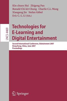 Technologies for e-Learning and Digital Entertainment : Second International Conference, Edutainment 2007, Hong Kong, China, June 11-13, 2007, Proceedings