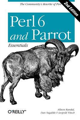 Perl 6 and Parrot Essentials : The Community's Rewrite of Perl