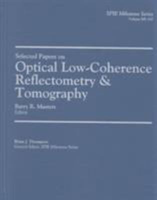 Selected Papers on Optical Low-Coherence Reflectometry and Tomography
