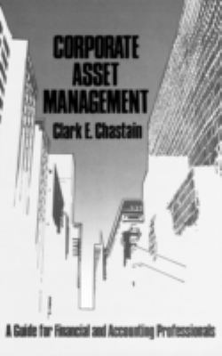 Corporate Asset Management : A Guide for Financial and Accounting Professionals