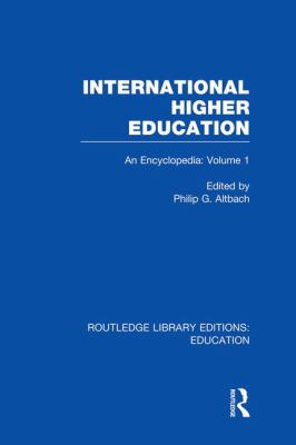 International Higher Education Volume 1 Vol. 1 : An Encyclopedia