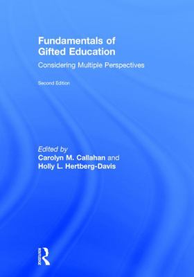Fundamentals of Gifted Education : Considering Multiple Perspectives
