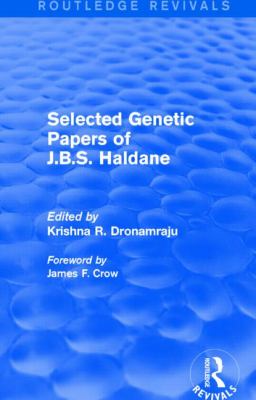 Selected Genetic Papers of J. B. S. Haldane (Routledge Revivals)