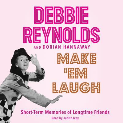 Make 'Em Laugh : Short-Term Memories of Longtime Friends