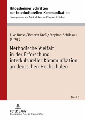 Methodische Vielfalt in der Erforschung Interkultureller Kommunikation an Deutschen Hochschulen