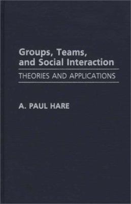 Groups, Teams, and Social Interaction : Theories and Applications