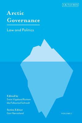 Arctic Governance: Volume 1 : Law and Politics