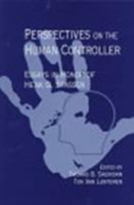 Perspectives on the Human Controller : Essays in Honor of Henk G. Stassen