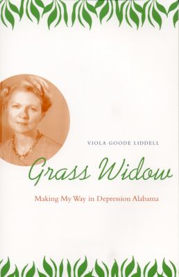 Grass Widow : Making My Way in Depression Alabama