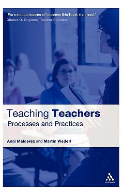 Teaching Teachers : Processes and Practices