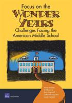Focus on the Wonder Years : Challenges Facing the American Middle School