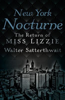 New York Nocturne : The Return of Miss Lizzie