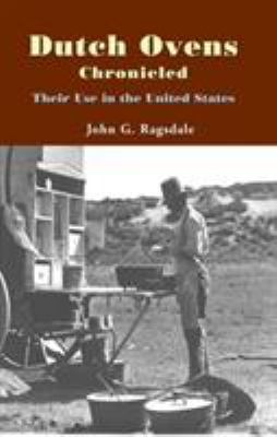 Dutch Ovens Chronicled : Their Use in the United States