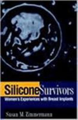 Silicone Survivors : Women's Experiences with Breast Implants