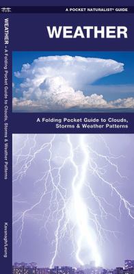 Weather : A Folding Pocket Guide to to Clouds, Storms and Weather Patterns