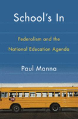 School's In : Federalism and the National Education Agenda