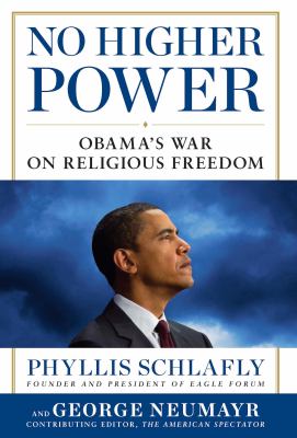 No Higher Power : Obama's War on Religious Freedom