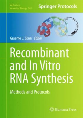 Recombinant and in Vitro RNA Synthesis : Methods and Protocols