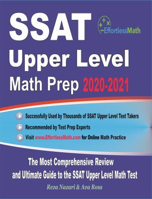 SSAT Upper Level Math Prep 2020-2021 : The Most Comprehensive Review and Ultimate Guide to the SSAT Upper Level Math Test