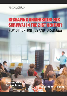 Reshaping Universities for Survival in the 21st Century : New Opportunities and Paradigms