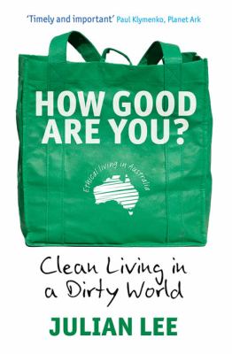 How Good Are You? : Clean Living in a Dirty World