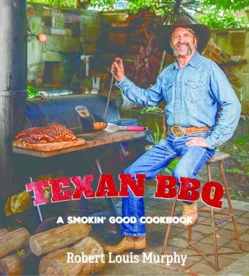 Texan BBQ : A Smokin' Good Cookbook