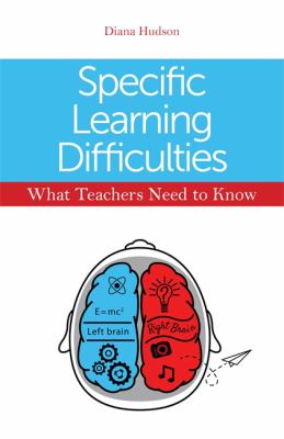 Specific Learning Difficulties : What Teachers Need to Know