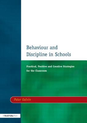 Behaviour and Discipline in Schools Vol. 2 : Practical, Positive and Creative Strategies for the Class
