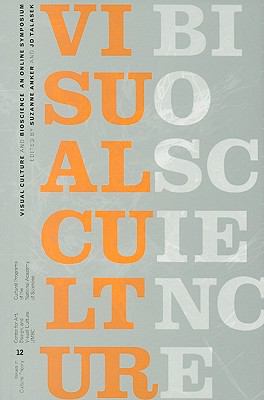 Visual Culture and Bioscience : Issues in Cultural Theory, No. 12