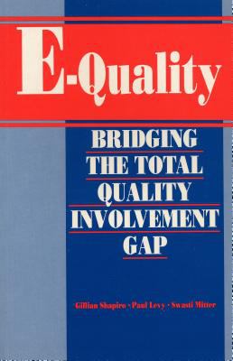 E-Quality - Bridging the Total Involvement Gap