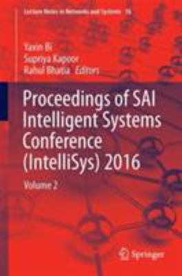 Proceedings of SAI Intelligent Systems Conference (IntelliSys) 2016 : Volume 2