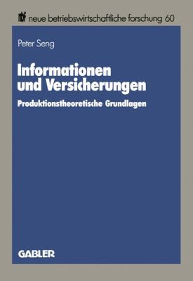 Informationen und Versicherungen : Produktionstheoretische Grundlagen
