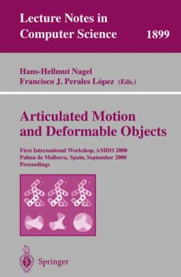 Articulated Motion and Deformable Objects : First Interntaional Workshop, Amdo 2000, Palma de Mallorca, Spain, September 7-9, 2000, Proceedings