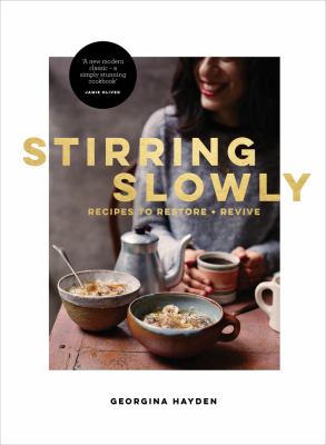 Stirring Slowly : Recipes to Restore and Revive