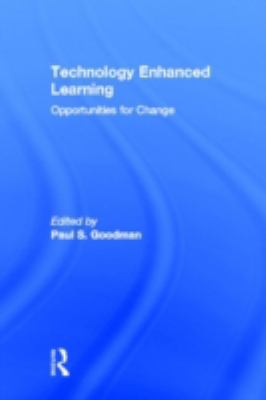 Technology Enhanced Learning : Opportunities for Change