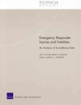 Emergency Responder Injuries and Fatalities : An Analysis of Surveillance Data