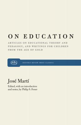 On Education : Articles on Educational Theory and Pedagogy, and Writings for Children from the Age of Gold