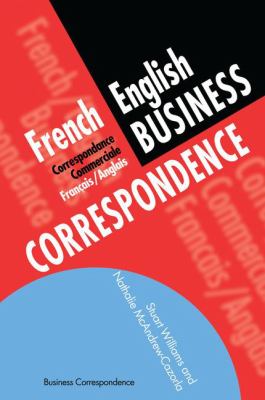 French/English Business Correspondence : Correspondance Commerciale Francais/Anglais