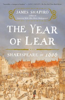 The Year of Lear : Shakespeare In 1606