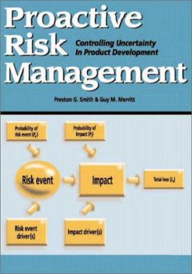 Proactive Risk Management : Controlling Uncertainty in Product Development