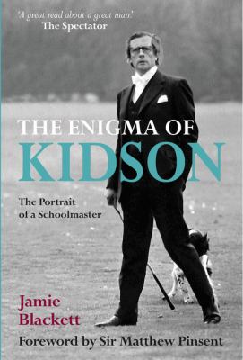 Enigma of Kidson : The Portrait of an Eton Schoolmaster