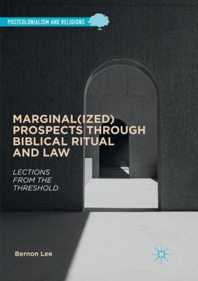 Marginal(ized) Prospects Through Biblical Ritual and Law : Lections from the Threshold