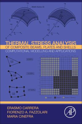 Thermal Stress Analysis of Composite Beams, Plates and Shells : Computational Modelling and Applications