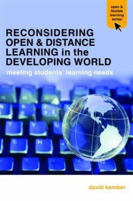Reconsidering Open and Distance Learning in the Developing World : Meeting Students' Learning Needs
