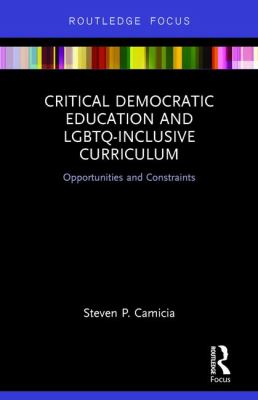 Lgbtq Curriculum and Heteronormativity in the Classroom : Democratic Education as Social Change