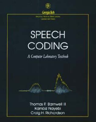 Speech Coding : A Computer Laboratory Textbook