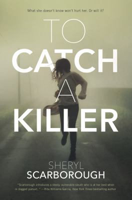 To Catch a Killer : A Novel