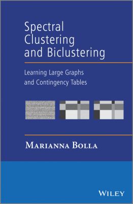 Spectral Clustering and Biclustering : Learning Large Graphs and Contingency Tables
