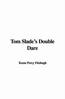 Tom Slade's Double Dare