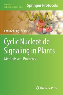 Cyclic Nucleotide Signaling in Plants : Methods and Protocols